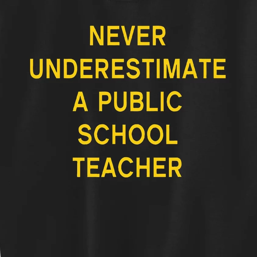 Never Underestimate A Public School Teacher Motivational Kids Sweatshirt