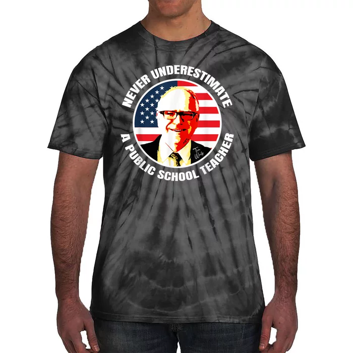 Never Underestimate A Publicschool Teacher Tim Walz Speech Tie-Dye T-Shirt