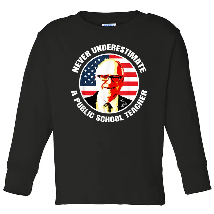 Never Underestimate A Publicschool Teacher Tim Walz Speech Toddler Long Sleeve Shirt