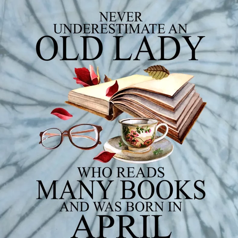 Never Underestimate An Old Lady Who Reads Many Books Gift Tie-Dye T-Shirt