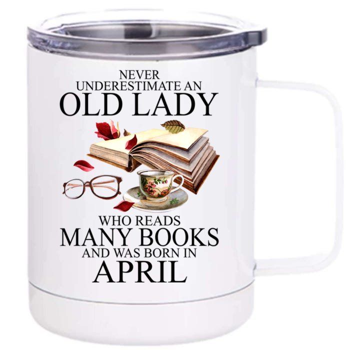 Never Underestimate An Old Lady Who Reads Many Books Gift Front & Back 12oz Stainless Steel Tumbler Cup