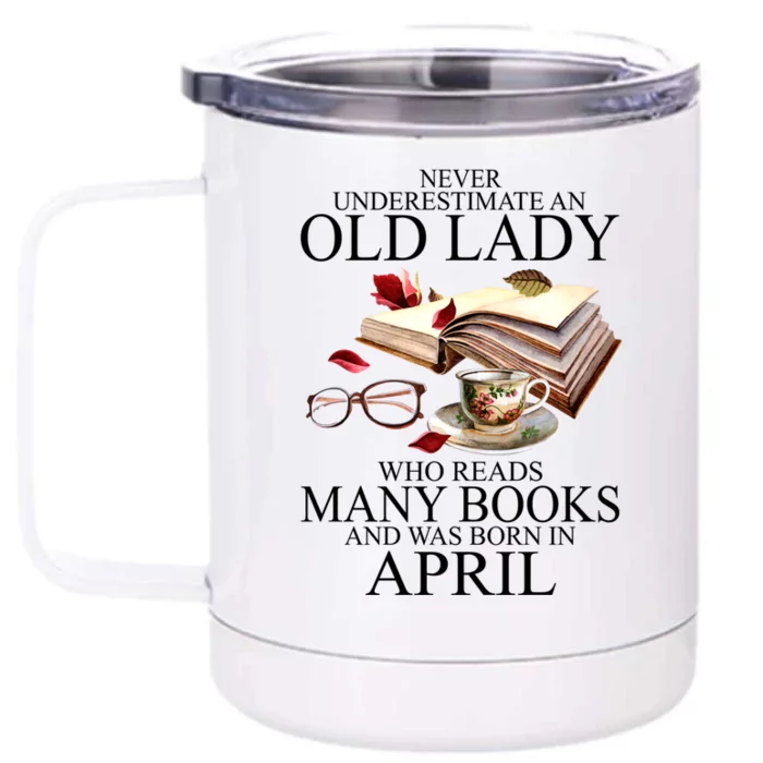 Never Underestimate An Old Lady Who Reads Many Books Gift Front & Back 12oz Stainless Steel Tumbler Cup