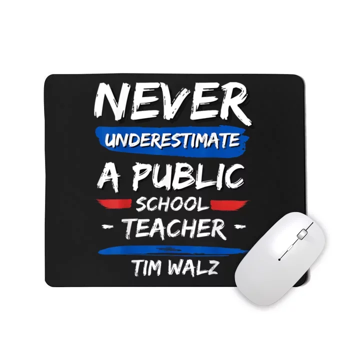 Never Underestimate A Public School Teacher Mousepad