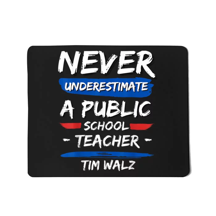 Never Underestimate A Public School Teacher Mousepad