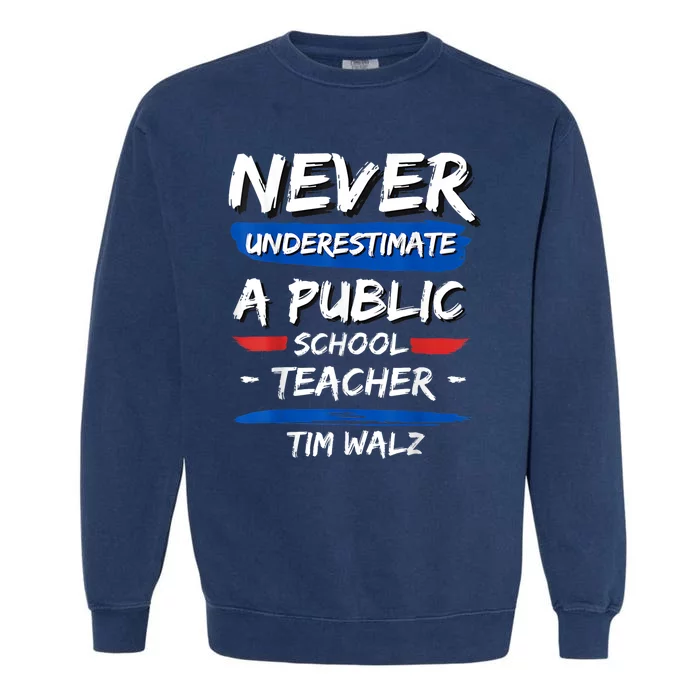 Never Underestimate A Public School Teacher Garment-Dyed Sweatshirt