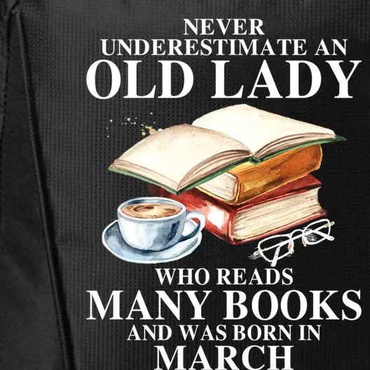 Never Underestimate An Old March Lady Who Reads Many Books Gift City Backpack