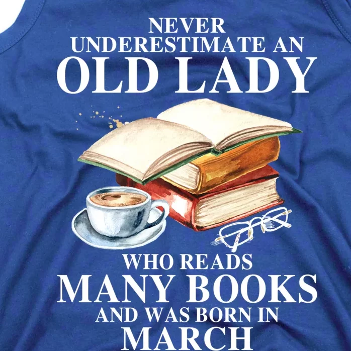 Never Underestimate An Old March Lady Who Reads Many Books Gift Tank Top