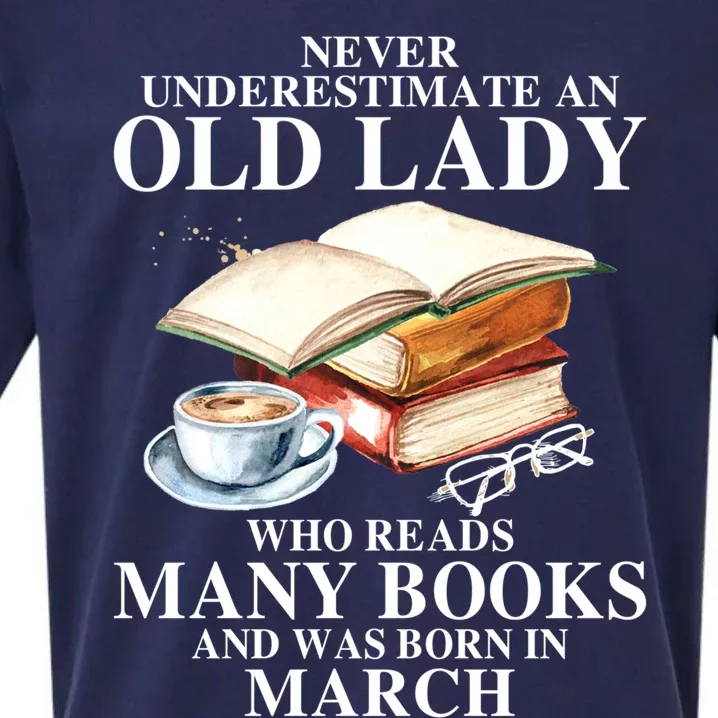 Never Underestimate An Old March Lady Who Reads Many Books Gift Sueded Cloud Jersey T-Shirt