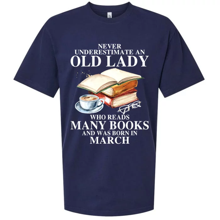 Never Underestimate An Old March Lady Who Reads Many Books Gift Sueded Cloud Jersey T-Shirt