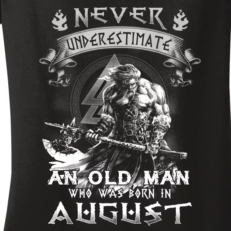 Never Underestimate An Old Man Who Was Born In August Women's V-Neck T-Shirt