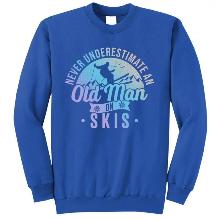 Never Underestimate An Old On Skis Skier Retiret Ski Gift Sweatshirt