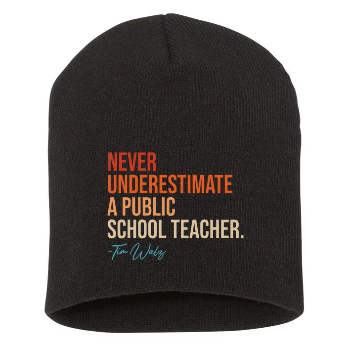 Never Underestimate A Public School Teacher Harris Walz 2024 Short Acrylic Beanie