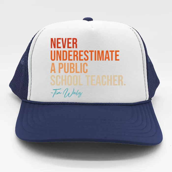 Never Underestimate A Public School Teacher Harris Walz 2024 Trucker Hat