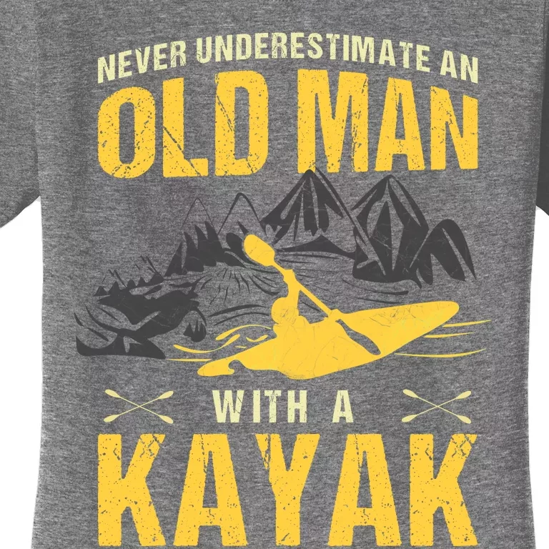 Never Underestimate An Old Man With A Kayak Women's T-Shirt