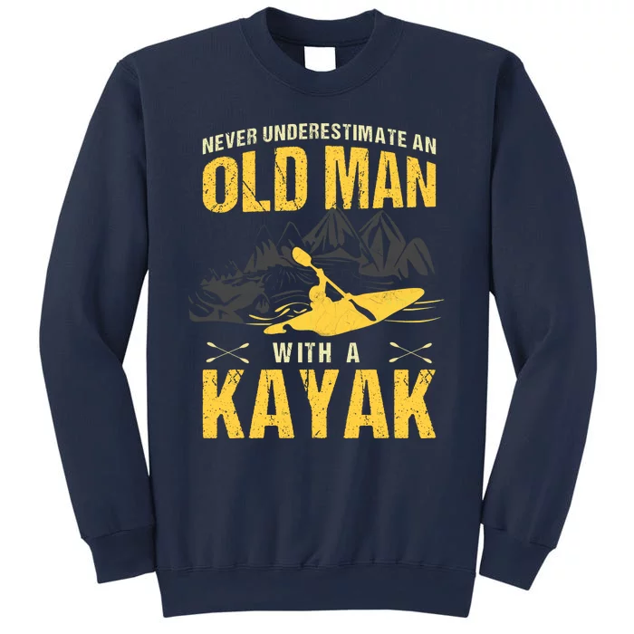 Never Underestimate An Old Man With A Kayak Sweatshirt