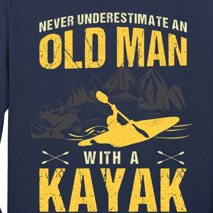 Never Underestimate An Old Man With A Kayak Tall Long Sleeve T-Shirt