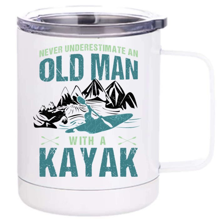 Never Underestimate An Old Man With A Kayak Front & Back 12oz Stainless Steel Tumbler Cup