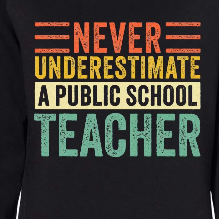 Never Underestimate A Public School Teacher Harris Waltz Womens California Wash Sweatshirt