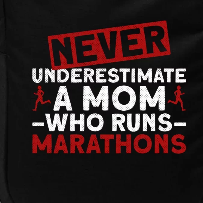 Never Underestimate A Mom Who Runs Marathons Great Gift Impact Tech Backpack