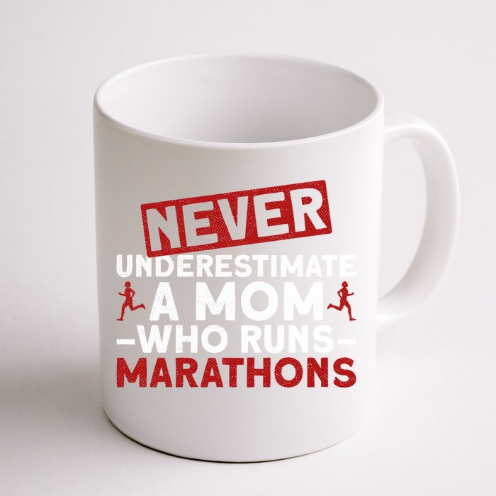 Never Underestimate A Mom Who Runs Marathons Great Gift Front & Back Coffee Mug