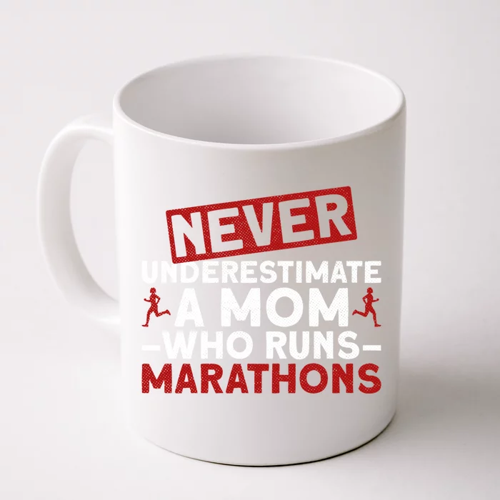 Never Underestimate A Mom Who Runs Marathons Great Gift Front & Back Coffee Mug