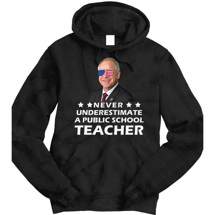 Never Underestimate A Public School Teacher Tim Walz 2024 Tie Dye Hoodie