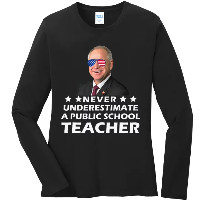 Never Underestimate A Public School Teacher Tim Walz 2024 Ladies Long Sleeve Shirt