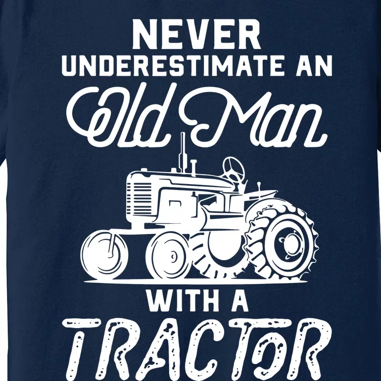 Never Underestimate An Old Man With A Tractor Funny Farmer Premium T-Shirt