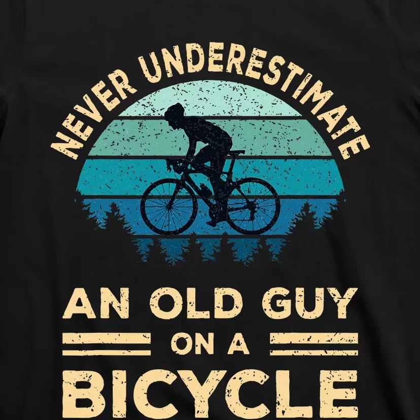 Never Underestimate An Old Guy On A Bicycle Funny Cycling T-Shirt