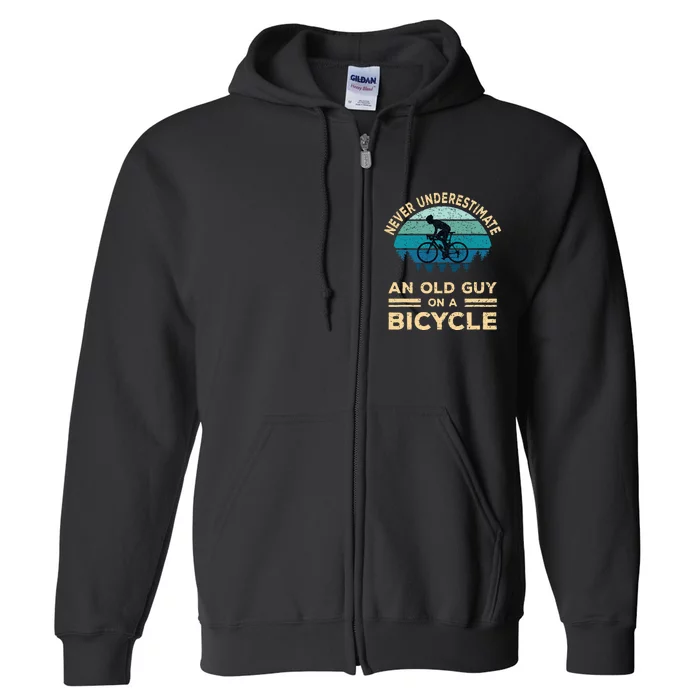 Never Underestimate An Old Guy On A Bicycle Funny Cycling Full Zip Hoodie