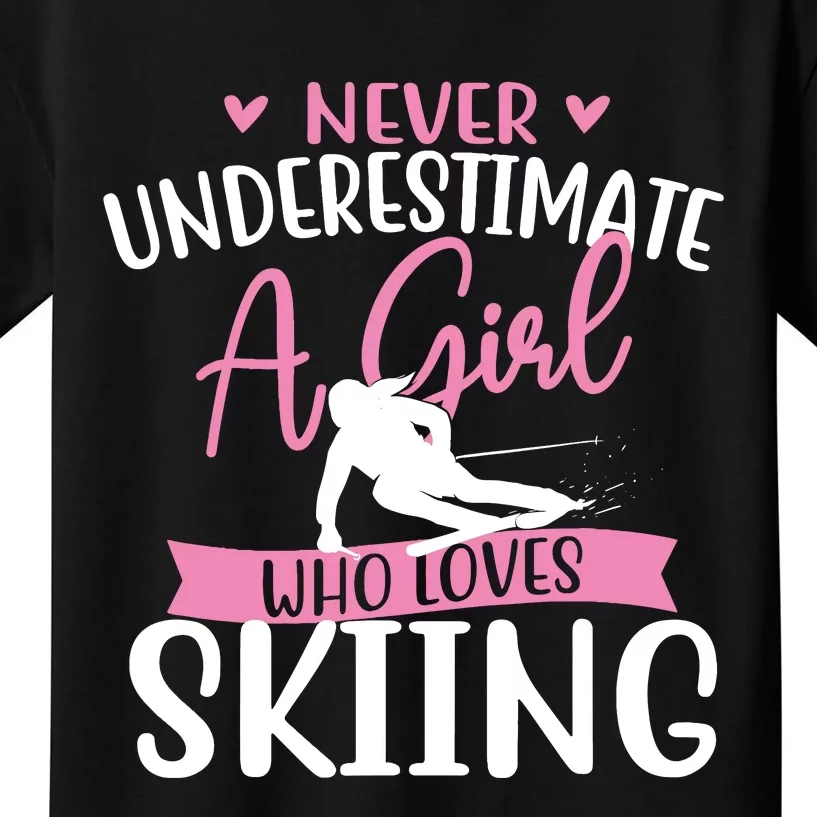 Never Underestimate A Girl Who Loves Skiing Skier Ski Kids T-Shirt