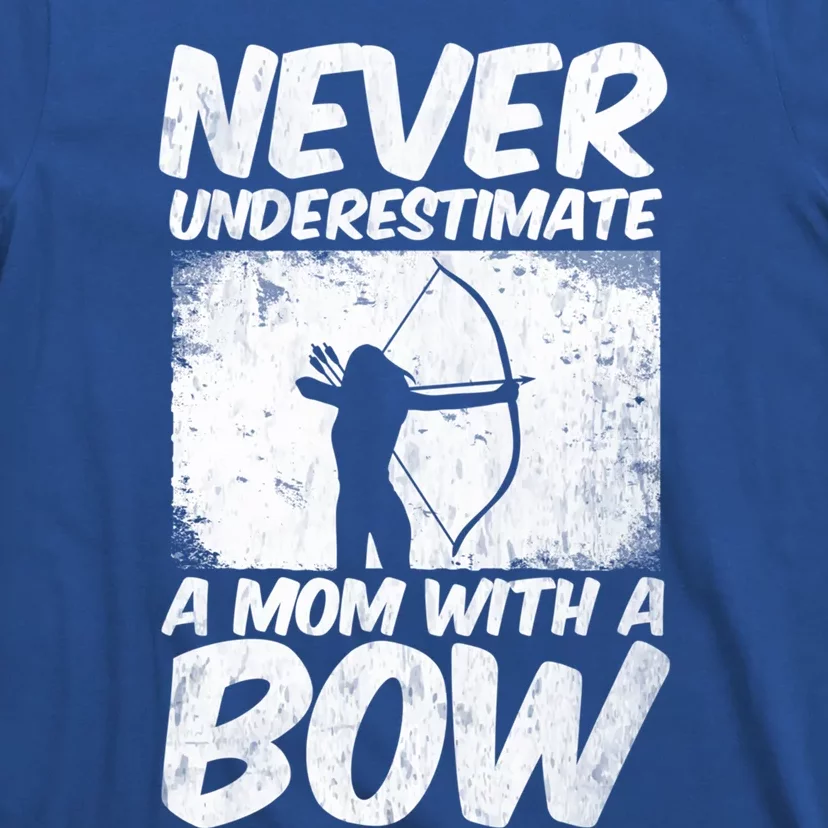 Never Underestimate A Mom With A Bowhunting Arrows Archery Gift T-Shirt