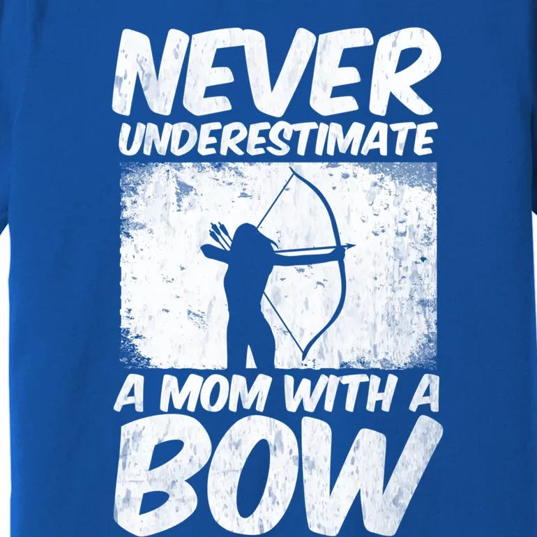 Never Underestimate A Mom With A Bowhunting Arrows Archery Gift Premium T-Shirt