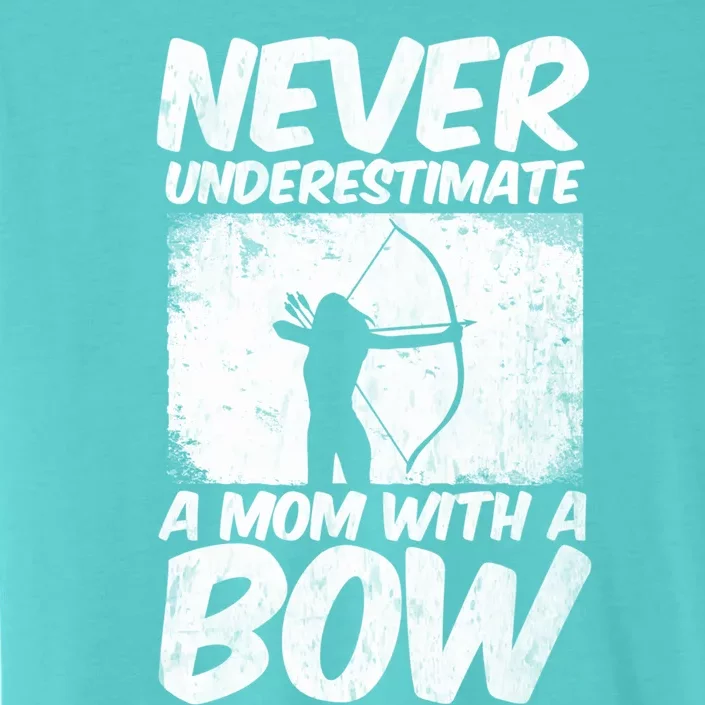 Never Underestimate A Mom With A Bowhunting Arrows Archery Gift ChromaSoft Performance T-Shirt