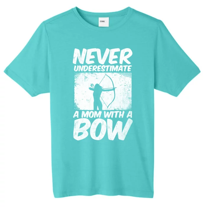 Never Underestimate A Mom With A Bowhunting Arrows Archery Gift ChromaSoft Performance T-Shirt