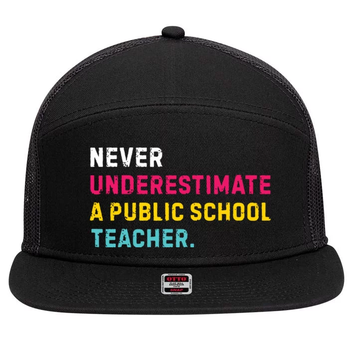 Never Underestimate A Public School Teacher 7 Panel Mesh Trucker Snapback Hat