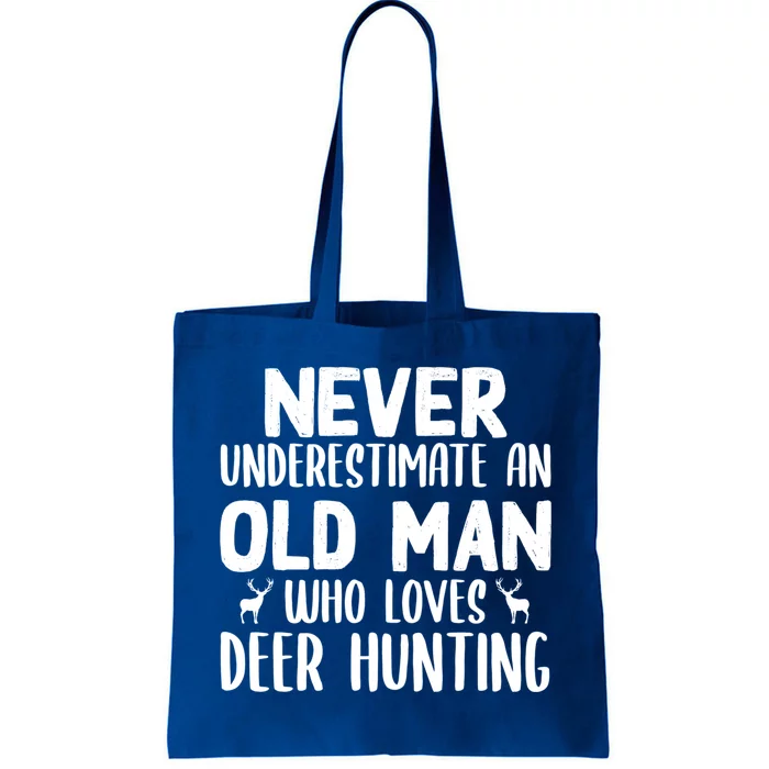 Never Underestimate An Old Funny Grandpa Deer Hunting Gift Tote Bag