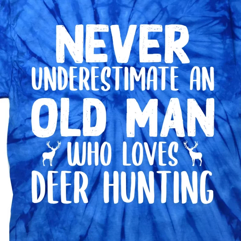 Never Underestimate An Old Funny Grandpa Deer Hunting Gift Tie-Dye T-Shirt