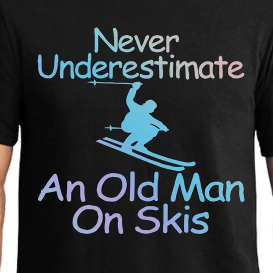 Never Underestimate An Old On Skis Skiing Retiret Ski Gift Pajama Set