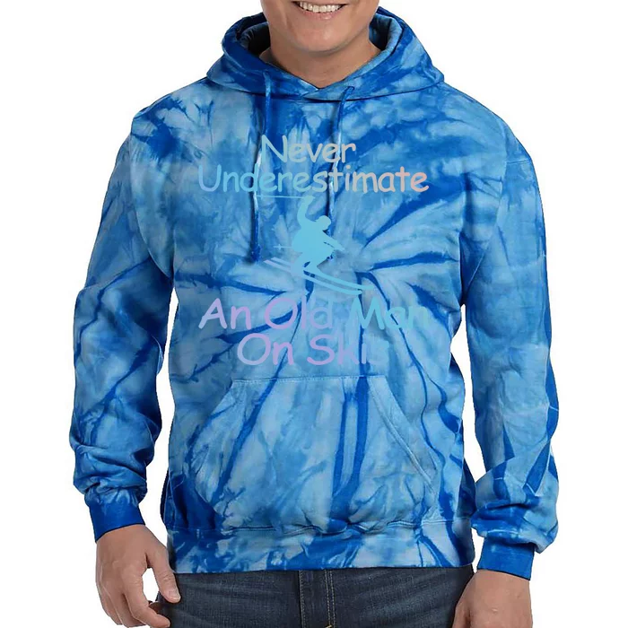 Never Underestimate An Old On Skis Skiing Retiret Ski Gift Tie Dye Hoodie