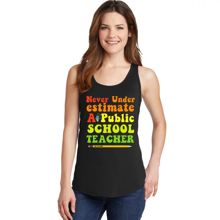 Never Underestimate A Public School Teacher Ladies Essential Tank