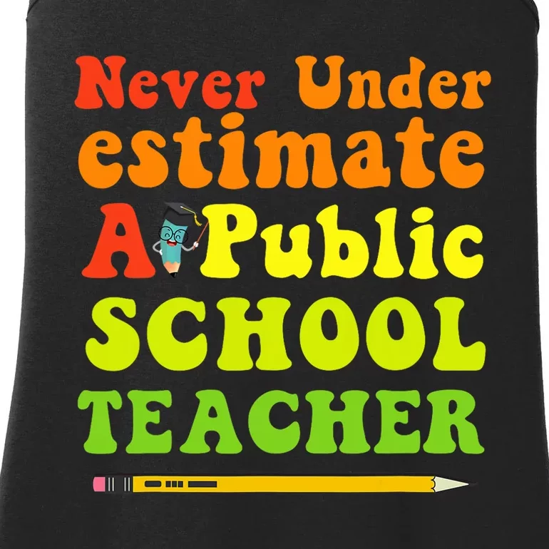 Never Underestimate A Public School Teacher Ladies Essential Tank