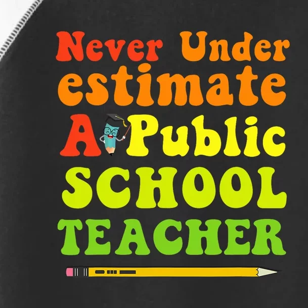 Never Underestimate A Public School Teacher Toddler Fine Jersey T-Shirt