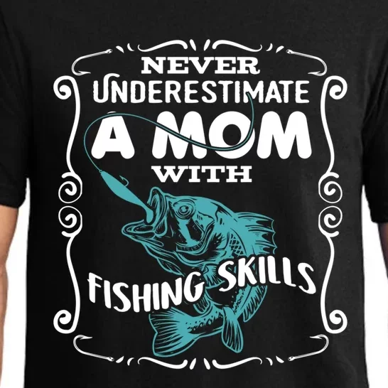 Never Underestimate A Mom With Fishing Skills Gift Pajama Set