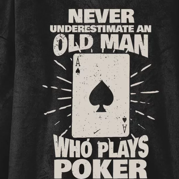 Never Underestimate An Old Man Who Plays Poker Hooded Wearable Blanket