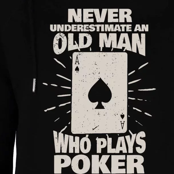 Never Underestimate An Old Man Who Plays Poker Womens Funnel Neck Pullover Hood