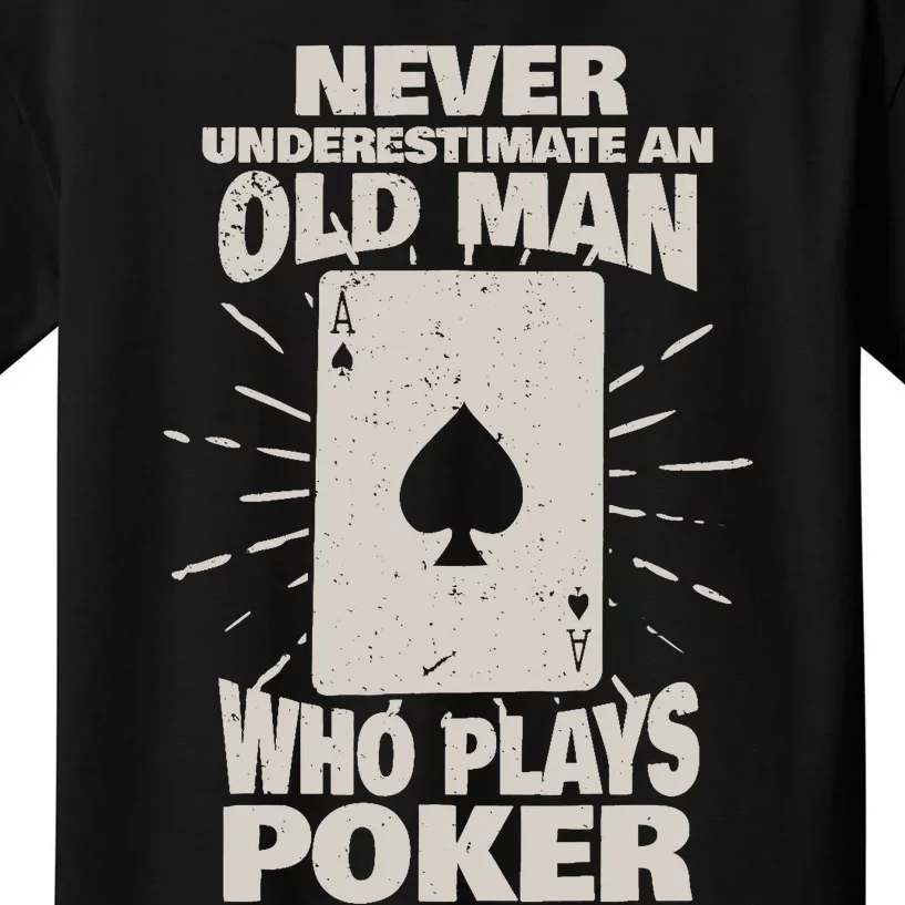 Never Underestimate An Old Man Who Plays Poker Kids T-Shirt