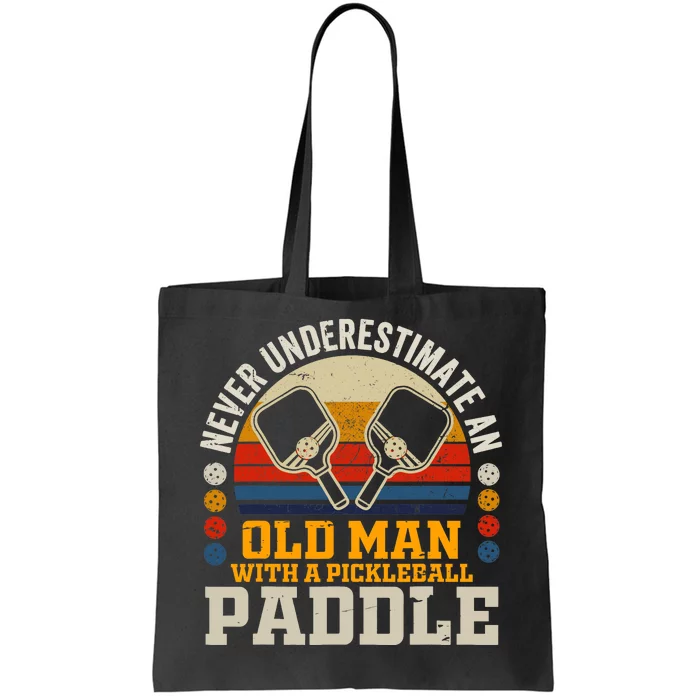 Never Underestimate An Old Man With A Pickleball Paddle Tote Bag