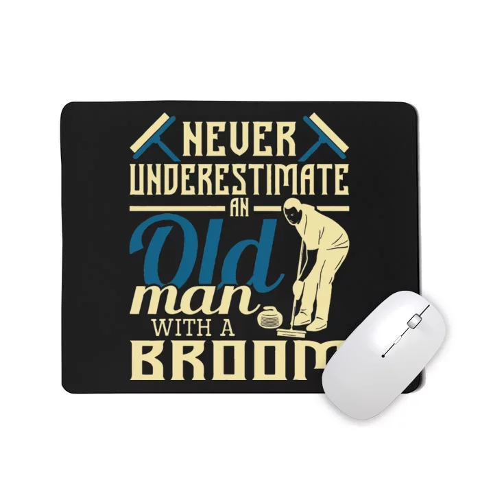 Never Underestimate An Old Man With A Broom Curling Curler Mousepad