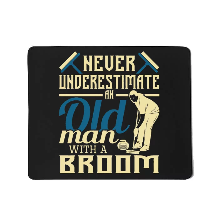 Never Underestimate An Old Man With A Broom Curling Curler Mousepad